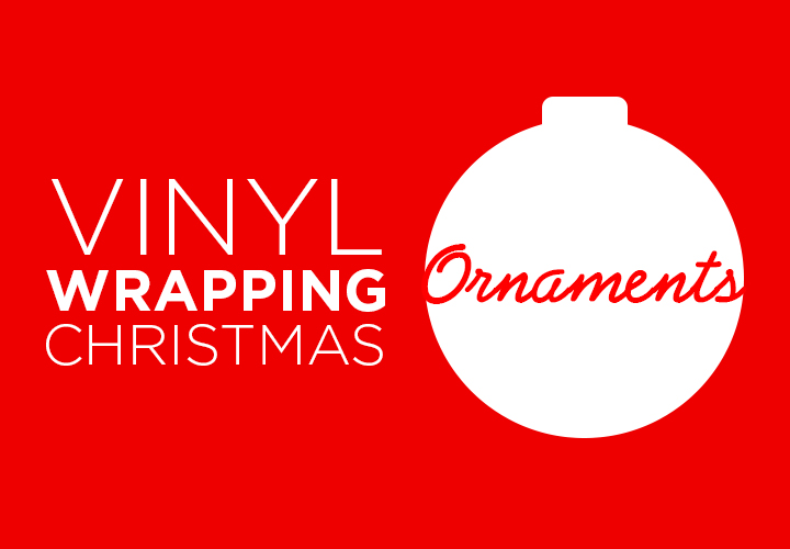 Vinyl Wrapping Christmas Ornaments